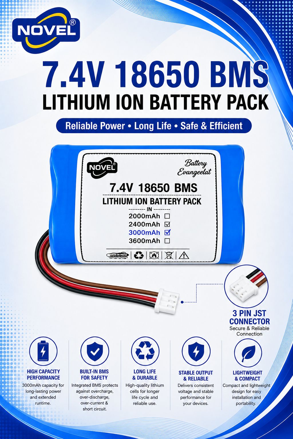 NOVEL 7.4V 18650 BMS LITHIUM ION DUAL BATTERY PACK WITH JST 3PIN- 3000mAh